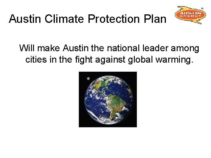 Austin Climate Protection Plan Will make Austin the national leader among cities in the