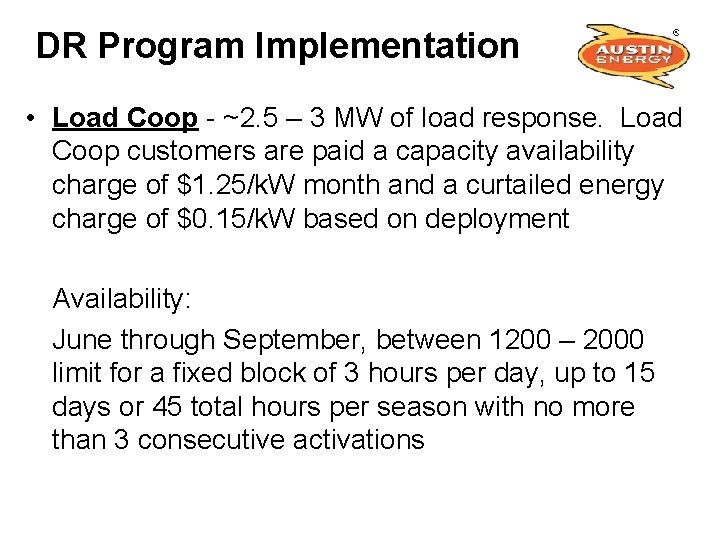DR Program Implementation • Load Coop - ~2. 5 – 3 MW of load