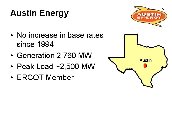 Austin Energy • No increase in base rates since 1994 • Generation 2, 760