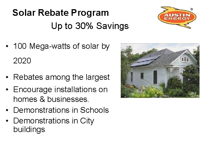 Solar Rebate Program Up to 30% Savings • 100 Mega-watts of solar by 2020
