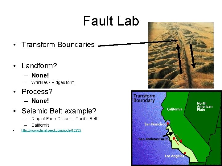 Fault Lab • Transform Boundaries • Landform? – None! – Wrinkles / Ridges form