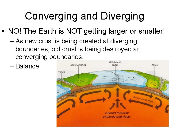 Converging and Diverging • NO! The Earth is NOT getting larger or smaller! –