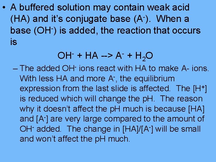  • A buffered solution may contain weak acid (HA) and it’s conjugate base