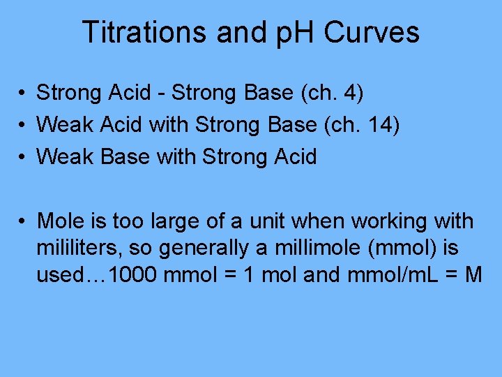 Titrations and p. H Curves • Strong Acid - Strong Base (ch. 4) •