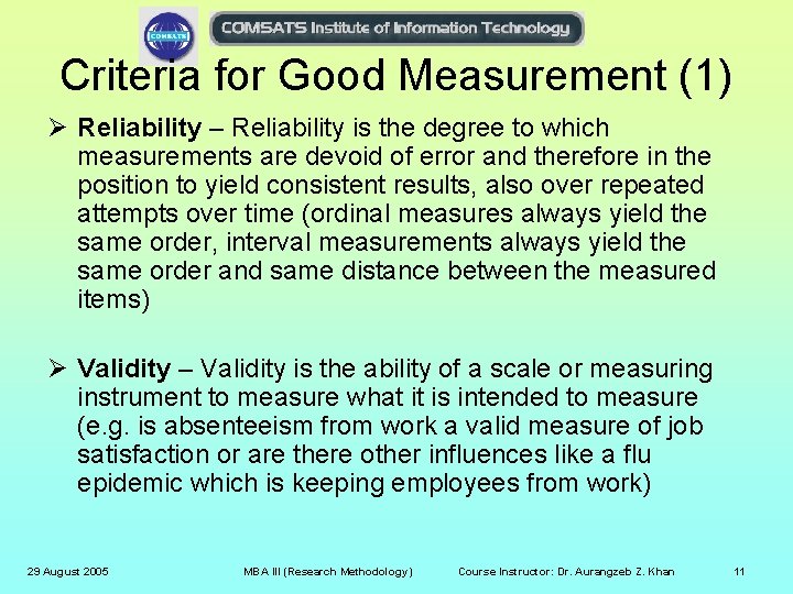 Criteria for Good Measurement (1) Ø Reliability – Reliability is the degree to which