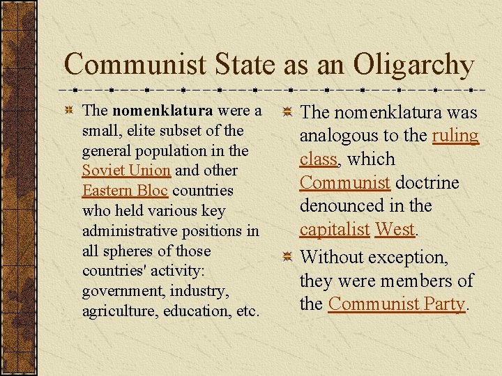 Communist State as an Oligarchy The nomenklatura were a small, elite subset of the Communist State as an Oligarchy The nomenklatura were a small, elite subset of the