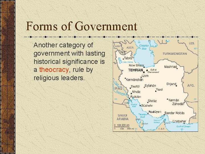 Forms of Government Another category of government with lasting historical significance is a theocracy, Forms of Government Another category of government with lasting historical significance is a theocracy,