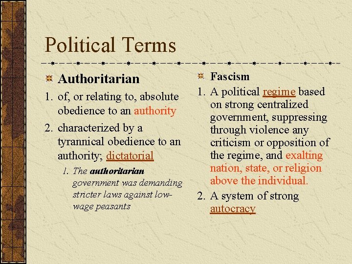Political Terms Authoritarian 1. of, or relating to, absolute obedience to an authority 2. Political Terms Authoritarian 1. of, or relating to, absolute obedience to an authority 2.