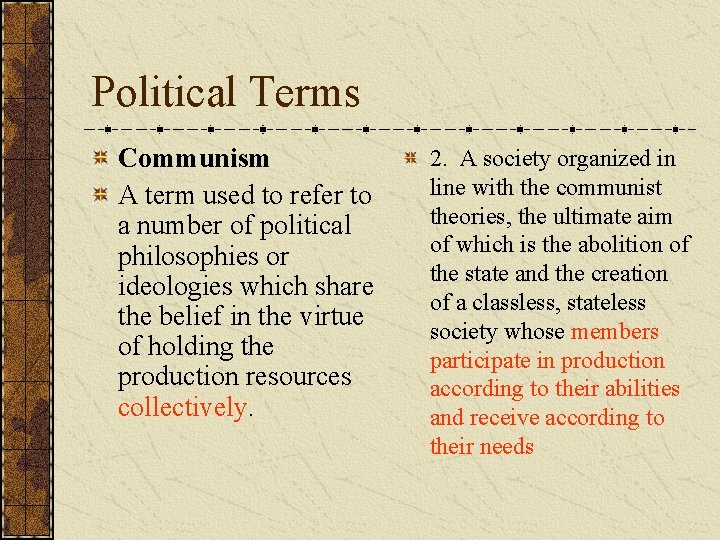 Political Terms Communism A term used to refer to a number of political philosophies Political Terms Communism A term used to refer to a number of political philosophies
