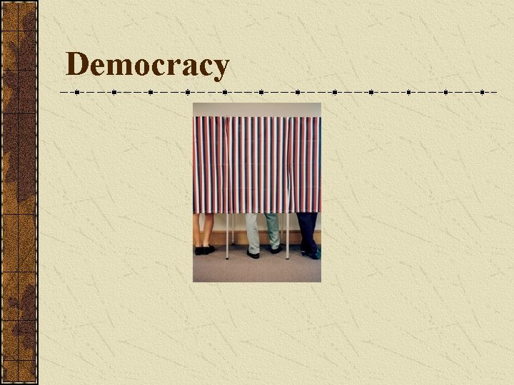 Democracy  Democracy