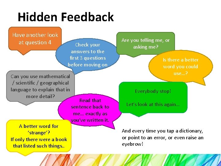 Hidden Feedback Have another look at question 4 Check your answers to the first