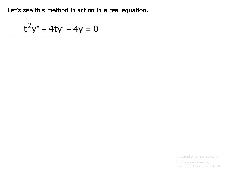 Let’s see this method in action in a real equation. Prepared by Vince Zaccone