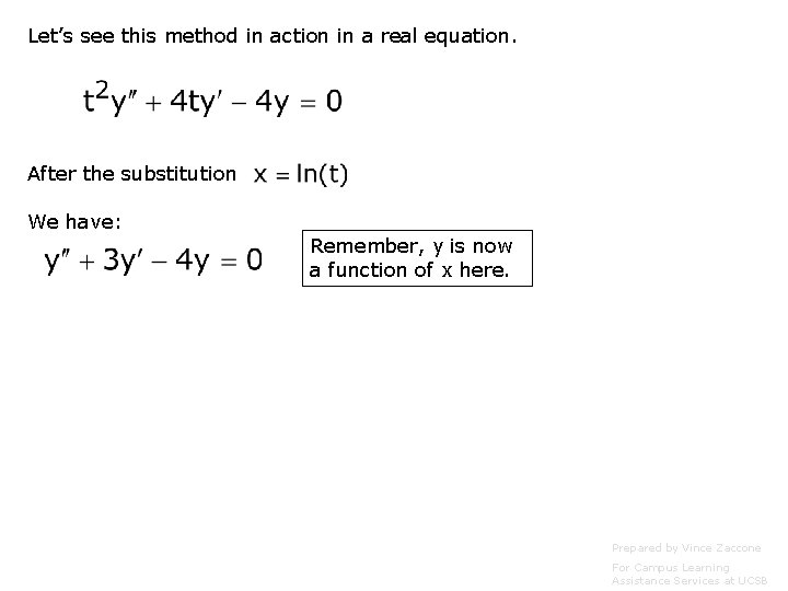 Let’s see this method in action in a real equation. After the substitution We