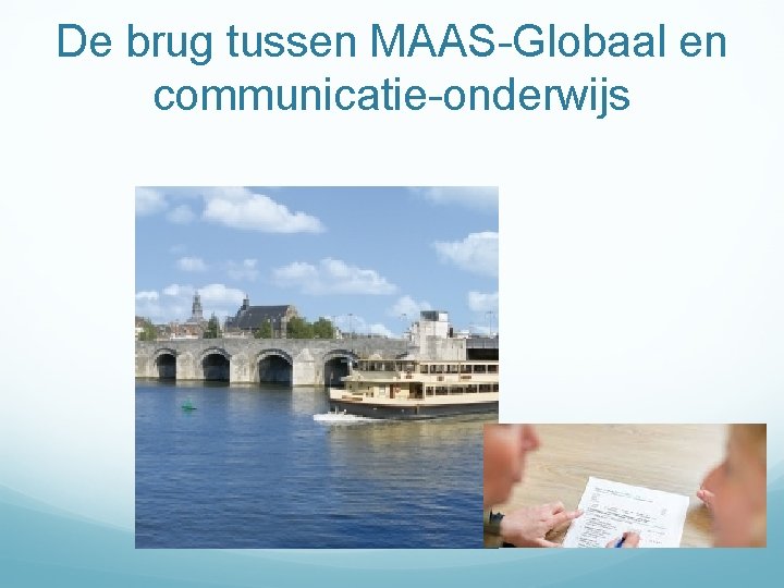 De brug tussen MAAS-Globaal en communicatie-onderwijs 