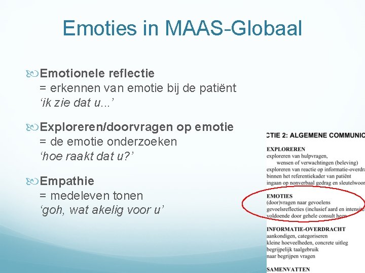 Emoties in MAAS-Globaal Emotionele reflectie = erkennen van emotie bij de patiënt ‘ik zie