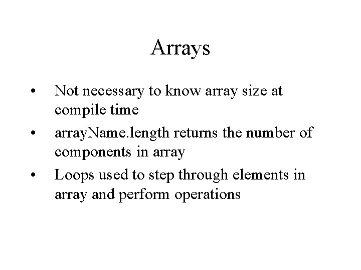 Arrays • • • Not necessary to know array size at compile time array. Arrays • • • Not necessary to know array size at compile time array.