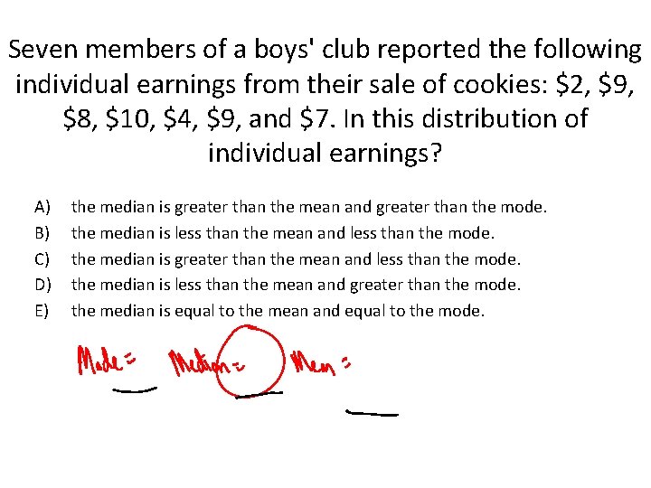 Seven members of a boys' club reported the following individual earnings from their sale