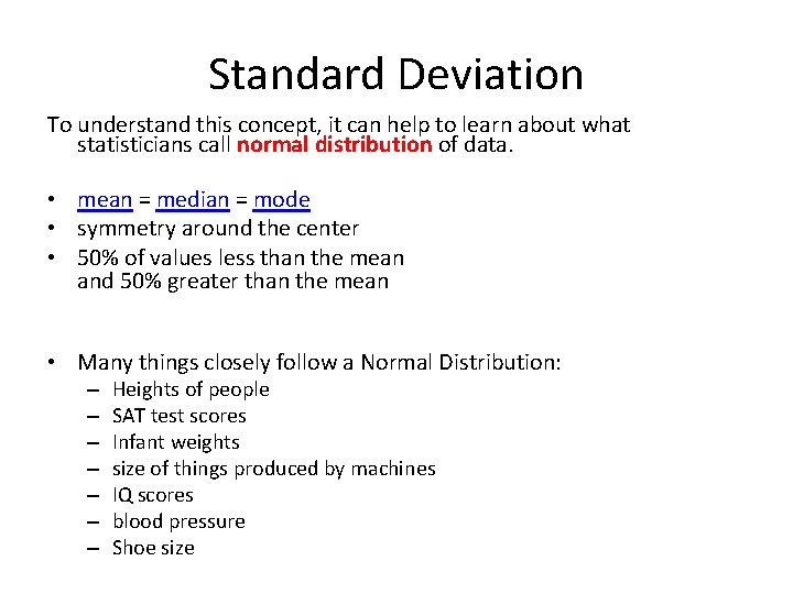 Standard Deviation To understand this concept, it can help to learn about what statisticians