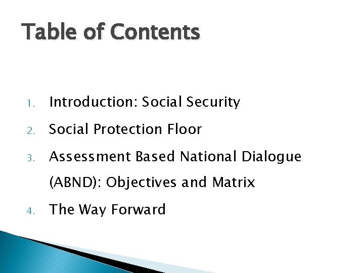 Table of Contents 1. Introduction: Social Security 2. Social Protection Floor 3. Assessment Based