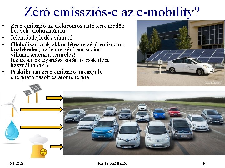 Zéró emissziós-e az e-mobility? • Zéró emisszió az elektromos autó kereskedők kedvelt szóhasználata •