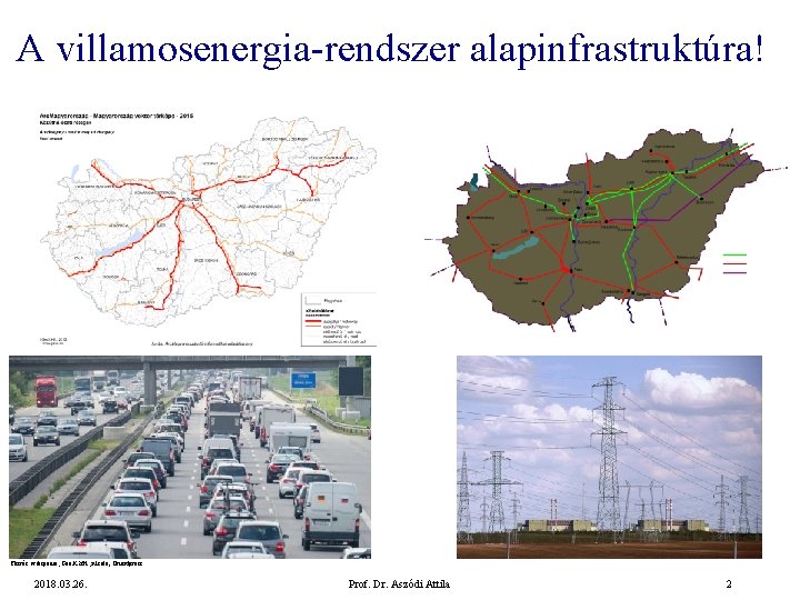 A villamosenergia-rendszer alapinfrastruktúra! Forrás: wikipedia, Geo. X Kft. , nlcafe; Orientpress 2018. 03. 26.