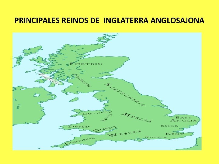 PRINCIPALES REINOS DE INGLATERRA ANGLOSAJONA 