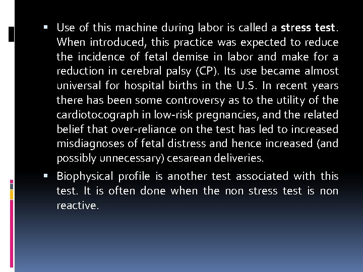  Use of this machine during labor is called a stress test. When introduced,