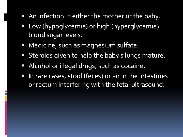  An infection in either the mother or the baby. Low (hypoglycemia) or high