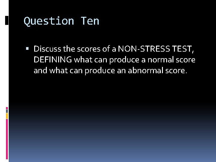 Question Ten Discuss the scores of a NON-STRESS TEST, DEFINING what can produce a