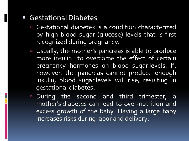  Gestational Diabetes Gestational diabetes is a condition characterized by high blood sugar (glucose)