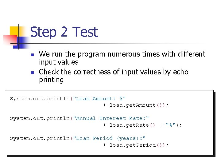 Step 2 Test n n We run the program numerous times with different input