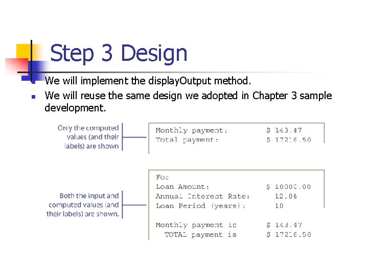 Step 3 Design n n We will implement the display. Output method. We will