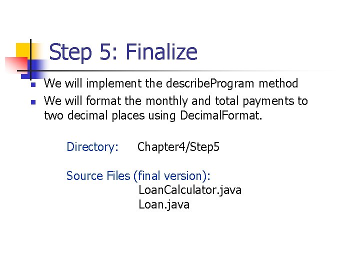 Step 5: Finalize n n We will implement the describe. Program method We will