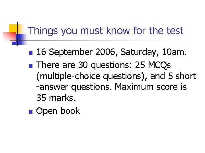 Things you must know for the test n n n 16 September 2006, Saturday,