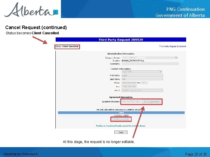 PNG Continuation Government of Alberta Cancel Request (continued) Status becomes Client Cancelled. Only lands