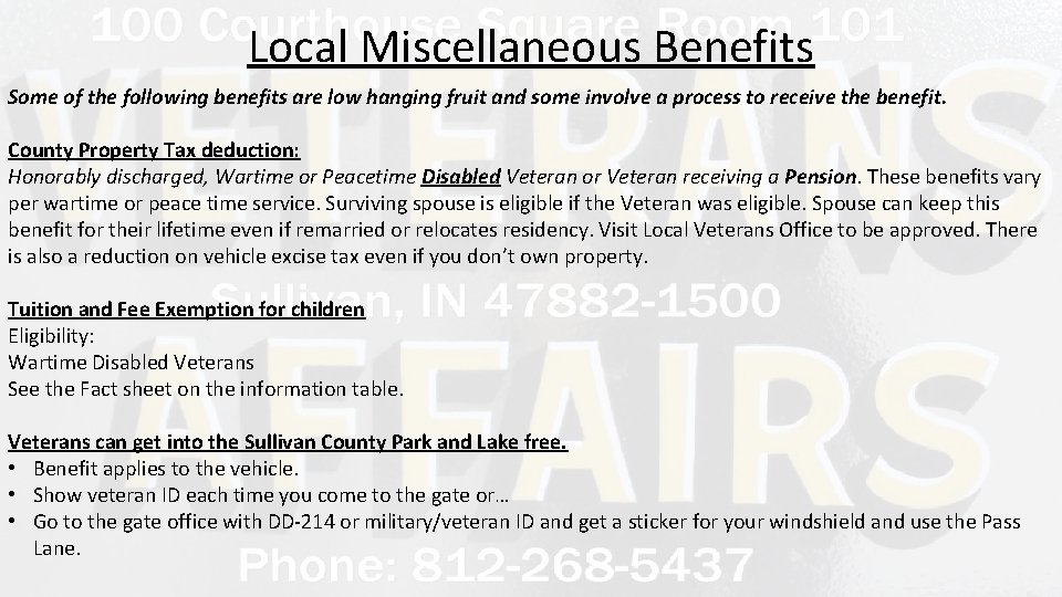 Local Miscellaneous Benefits Some of the following benefits are low hanging fruit and some