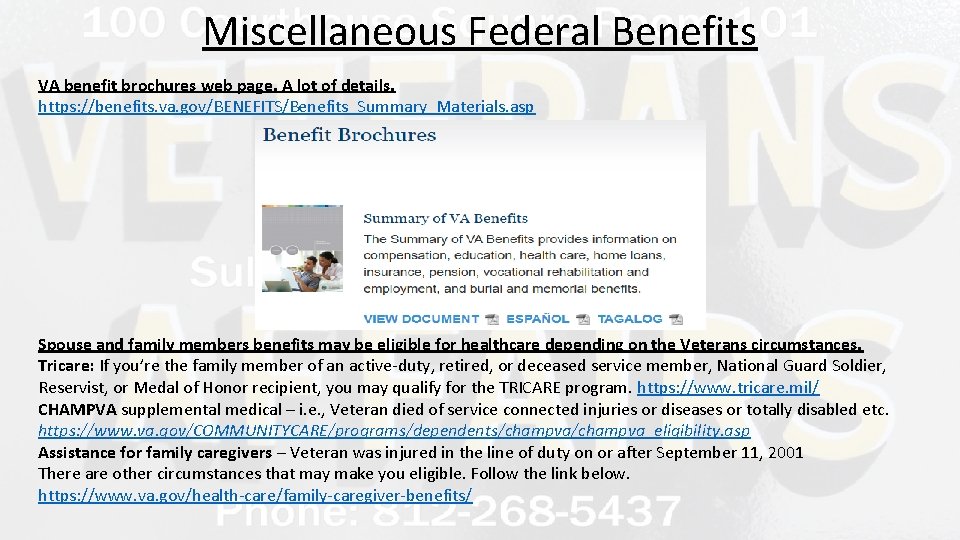 Miscellaneous Federal Benefits VA benefit brochures web page. A lot of details. https: //benefits.
