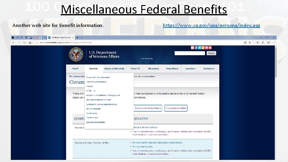 Miscellaneous Federal Benefits Another web site for Benefit information. https: //www. va. gov/opa/persona/index. asp