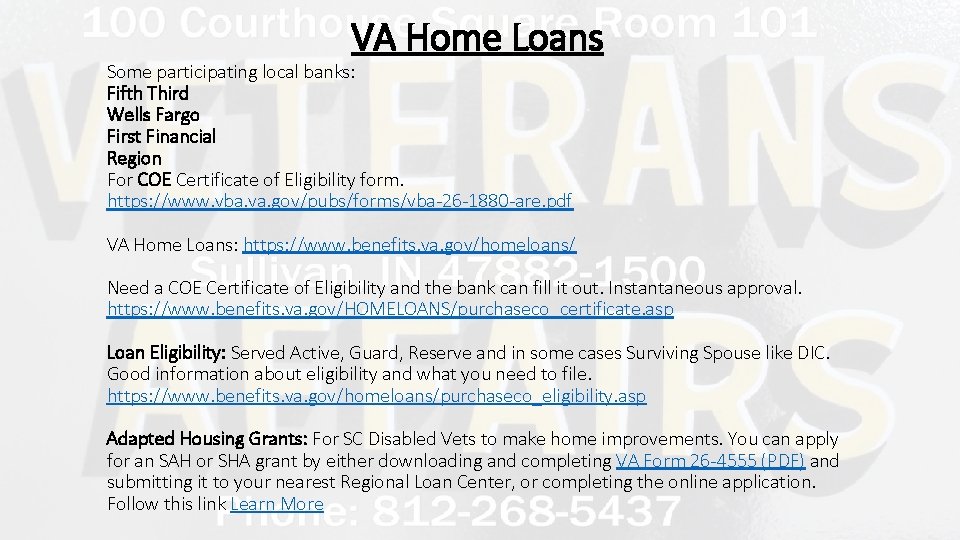 VA Home Loans Some participating local banks: Fifth Third Wells Fargo First Financial Region