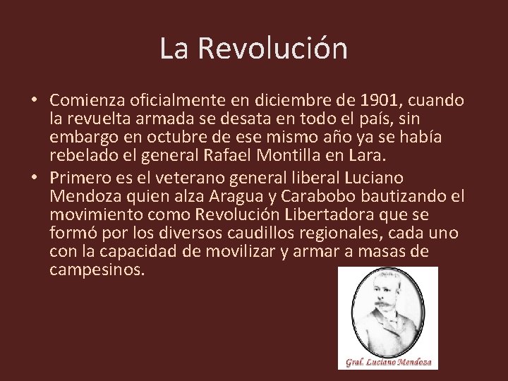 La Revolución • Comienza oficialmente en diciembre de 1901, cuando la revuelta armada se La Revolución • Comienza oficialmente en diciembre de 1901, cuando la revuelta armada se