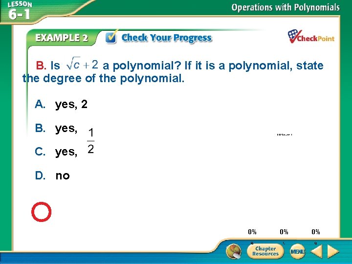 B. Is a polynomial? If it is a polynomial, state the degree of the