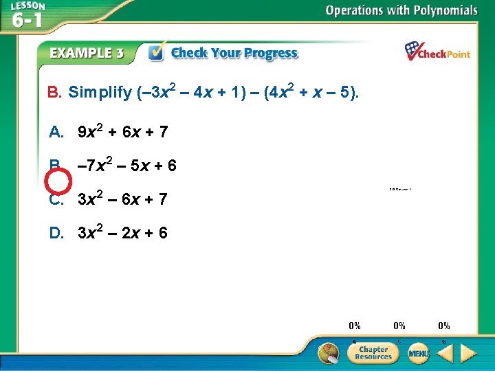 B. Simplify (– 3 x 2 – 4 x + 1) – (4 x