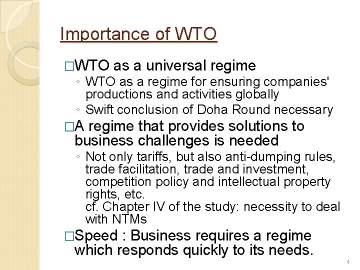 Importance of WTO �WTO as a universal regime ◦ WTO as a regime for