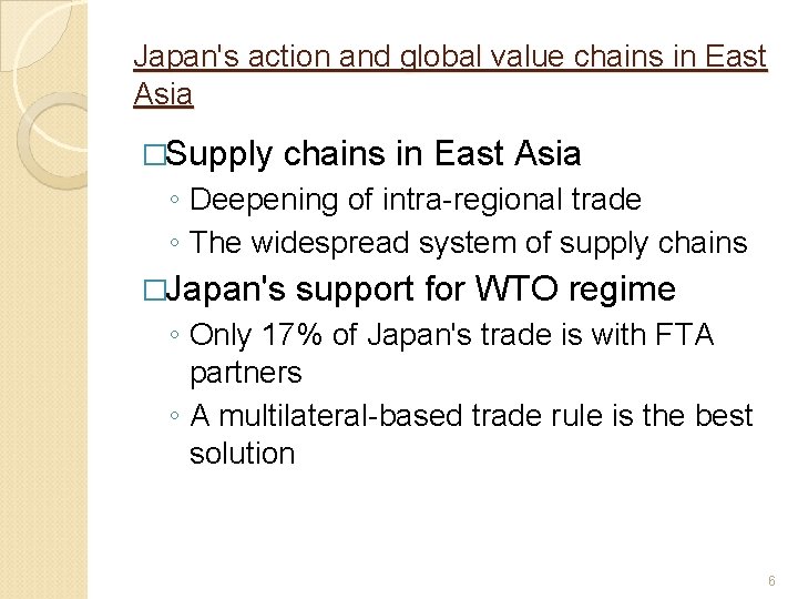 Japan's action and global value chains in East Asia �Supply chains in East Asia