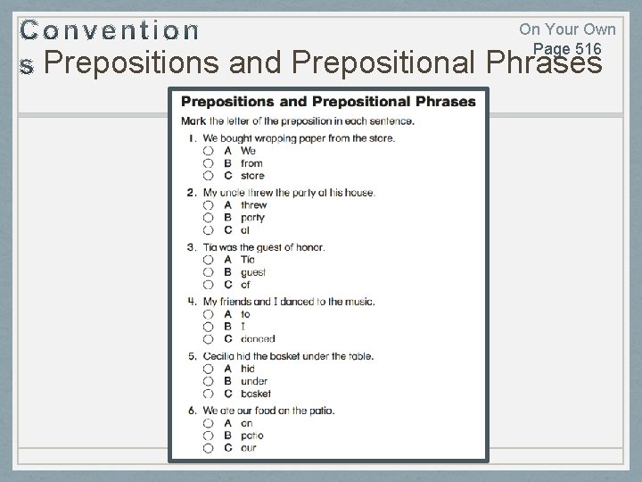 On Your Own Page 516 Prepositions and Prepositional Phrases 