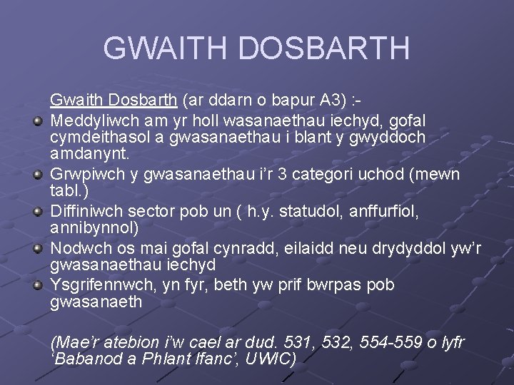 GWAITH DOSBARTH Gwaith Dosbarth (ar ddarn o bapur A 3) : Meddyliwch am yr