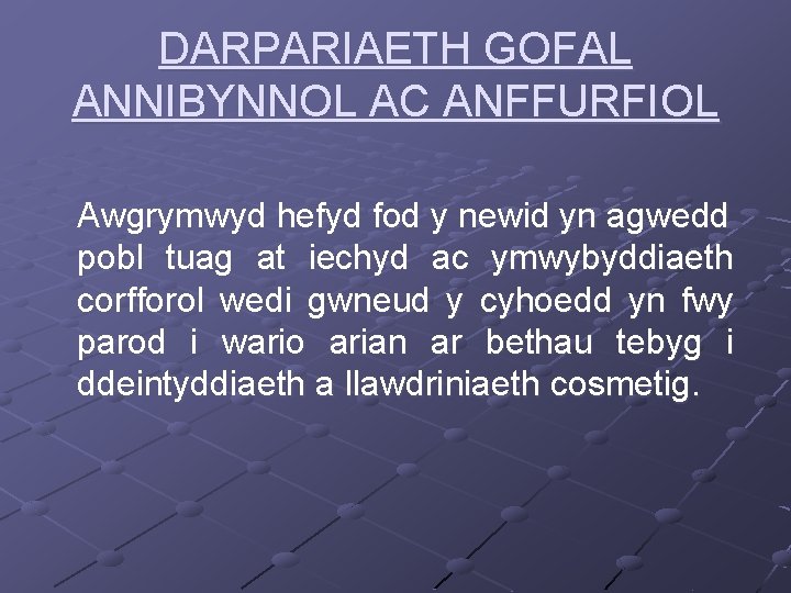 DARPARIAETH GOFAL ANNIBYNNOL AC ANFFURFIOL Awgrymwyd hefyd fod y newid yn agwedd pobl tuag