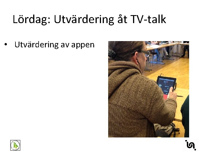 Lördag: Utvärdering åt TV-talk • Utvärdering av appen 