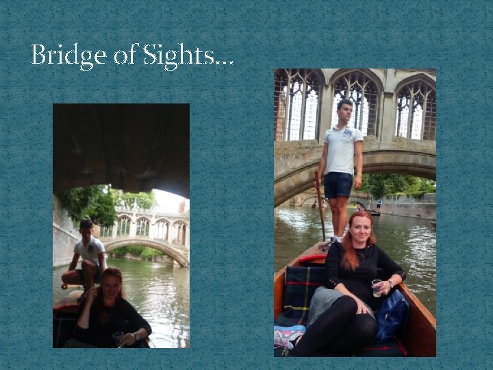 Bridge of Sights. . . 