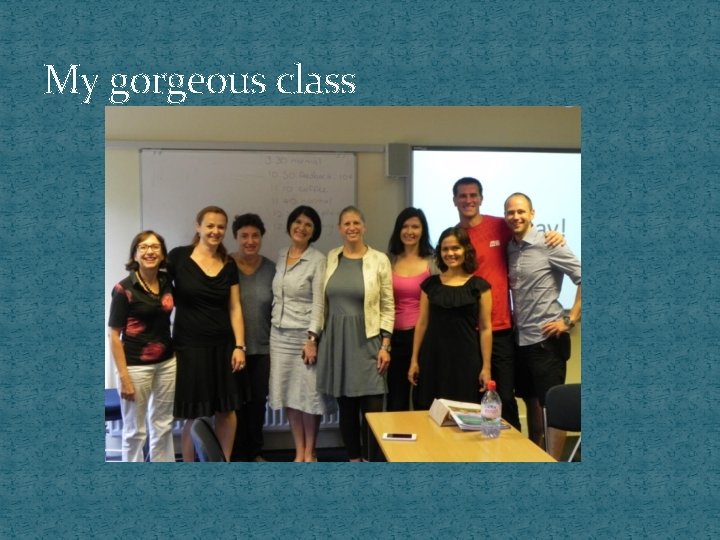 My gorgeous class 